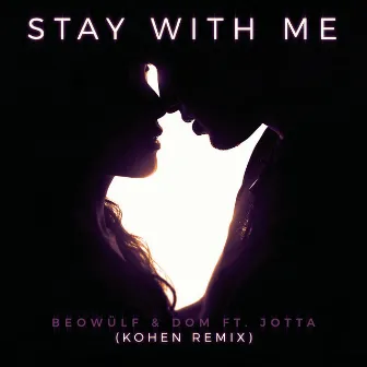 Stay With Me (feat. Jotta) [Kohen Remix] by Dom