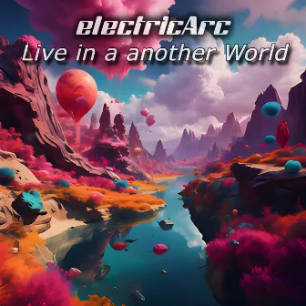 Live in a Another World by electricArc