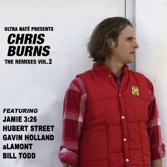 Ultra Nate' Presents Chris Burns - The Remixes, Vol. 2 by Chris Burns