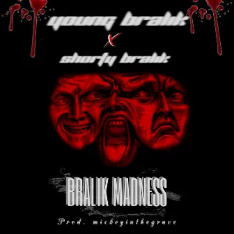 Bralik Madness by Young Bralik