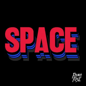 Space by French Fuse