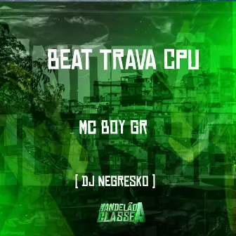 Beat Trava Cpu by Mc Boy Gr