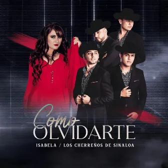 Cómo Olvidarte by Los Cherreños de Sinaloa