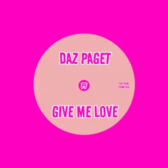 Give Me Love by Daz Paget