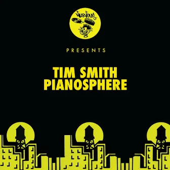 Pianosphere by Tim Smith