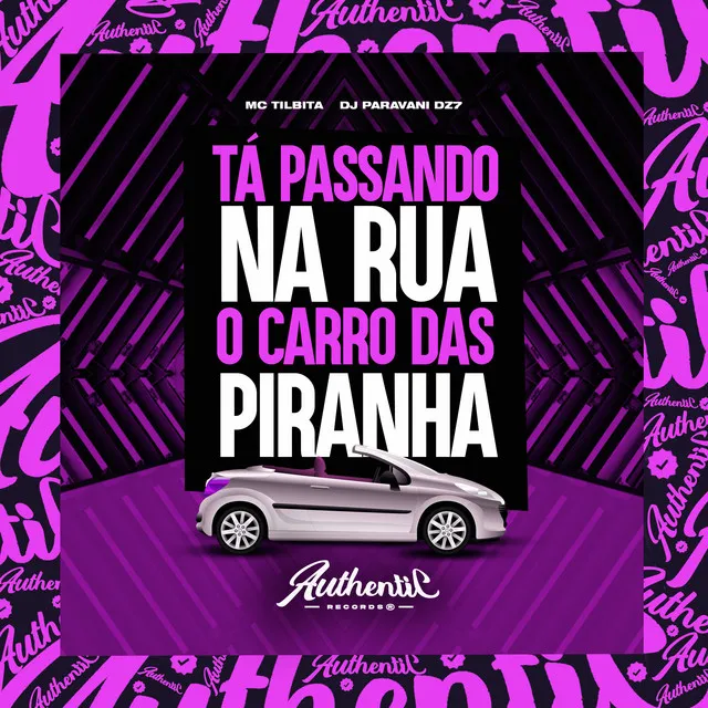 Ta Passando na Rua o Carro das Piranha