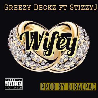 Wifey by Greezy Deckz