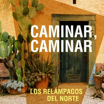 Caminar, Caminar by Los Relampagos Del Norte