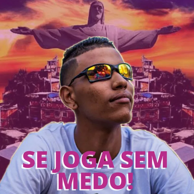 Se Joga Sem Medo!