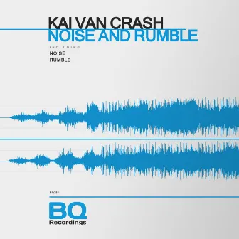 Noise and Rumble by Kai Van Crash