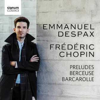 Chopin: Preludes / Berceuse / Barcarolle by Emmanuel Despax