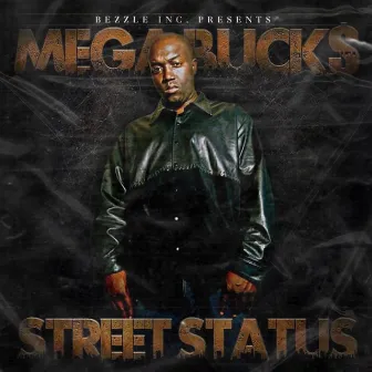 Street Status by Mega Buck$