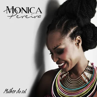 Mulher Do Sol by Monica Pereira