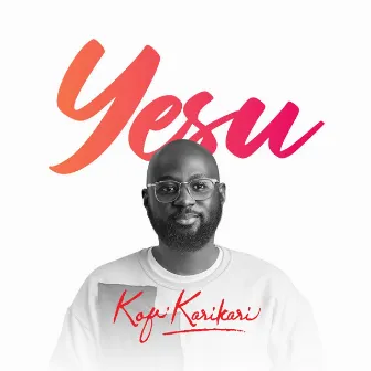 Yesu by Kofi Karikari