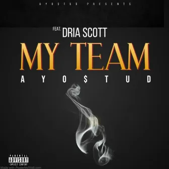 My Team by AYO$TUD