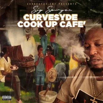 Curvesyde Cook Up Cafe' by Sig Sawyer