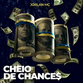 Cheio de Chances by Jorlan MC