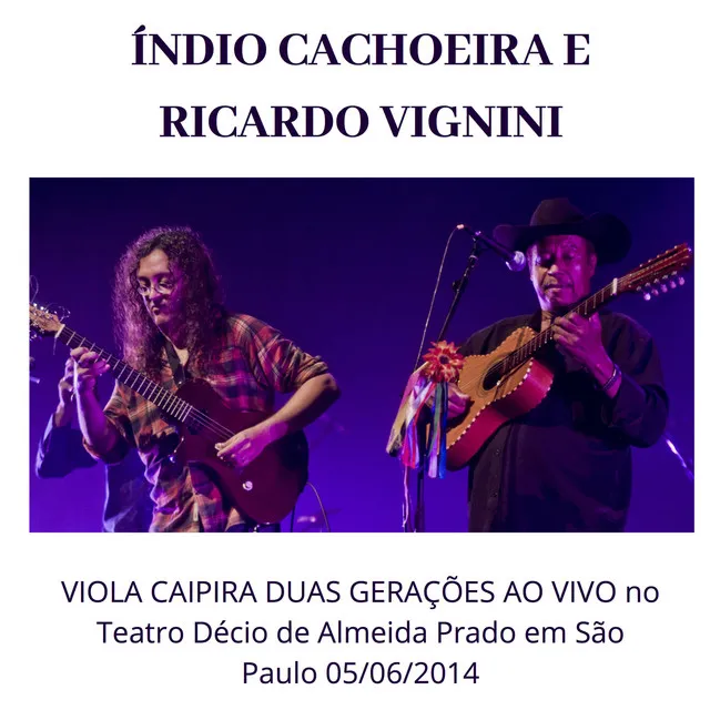 Viola Caipira Duas Gerações ao Vivo do Teatro Décio de Almeida Prado, São Paulo Dia 05/06/2014