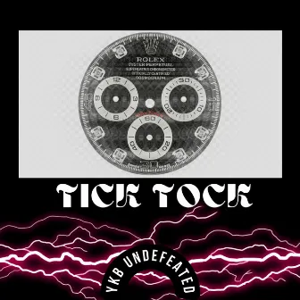 Tick Tock by Ykb Undefeated