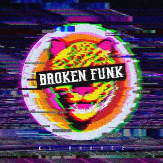 Broken Funk by El Chavez