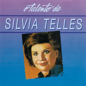 O Talento De Silvia Telles by Sylvia Telles