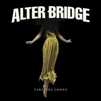 Take the Crown by Alter Bridge