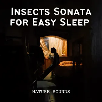 Nature Sounds: Insects Sonata for Easy Sleep by Night Crickets