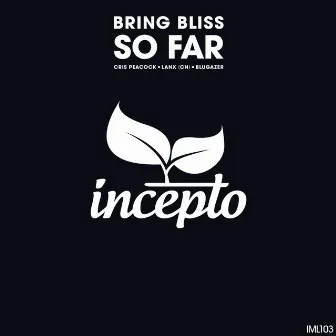 So Far by Bring Bliss