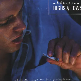 Addiction: Highs & Lows by Addiction