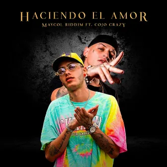 Haciendo el Amor by Maycol Riddim