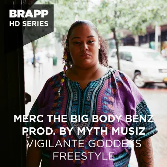 Vigilante Goddess Freestyle (Brapp HD Series) by Merc The Big Body Benz