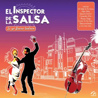 Si Yo Fuera Ladrón by El Inspector De La Salsa