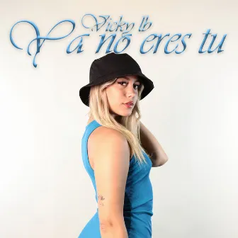 Ya No Eres Tu by Vicky LB