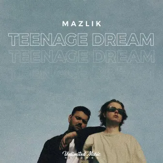 Teenage Dream by MAZLIK