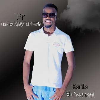 Xarila Xin'wanani by Dr Nsuku Gidja Xitimela