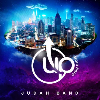 Up From Here by Judah Band