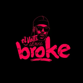 Broke by El Vetti