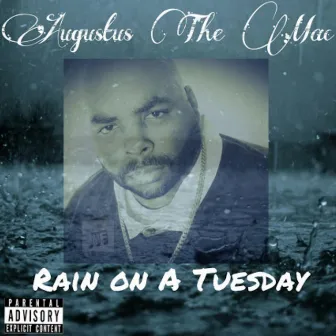 Rain On A Tuesday by Augustus the Mac