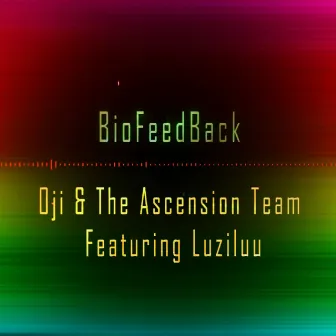 Biofeedback by Oji & The Ascension Team