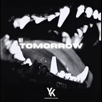 NO TOMORROW by ProdByKain