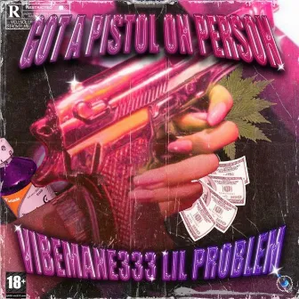 GOT A PISTOL ON PERSON by Flawle$$ Vibe