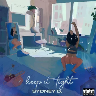 Keep It Tight by Sydney D.