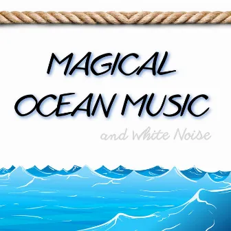 Magical Ocean Music and White Noise, Loopable by Nature Therapy