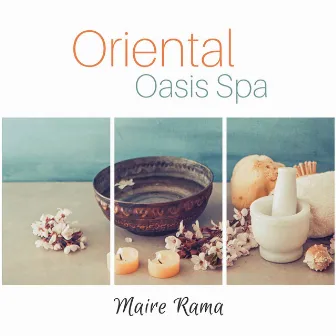 Oriental Oasis Spa by Maire Rama