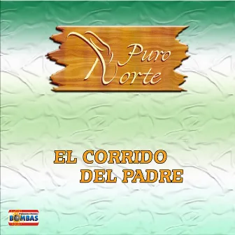 El Corrido del Padre by Puro Norte