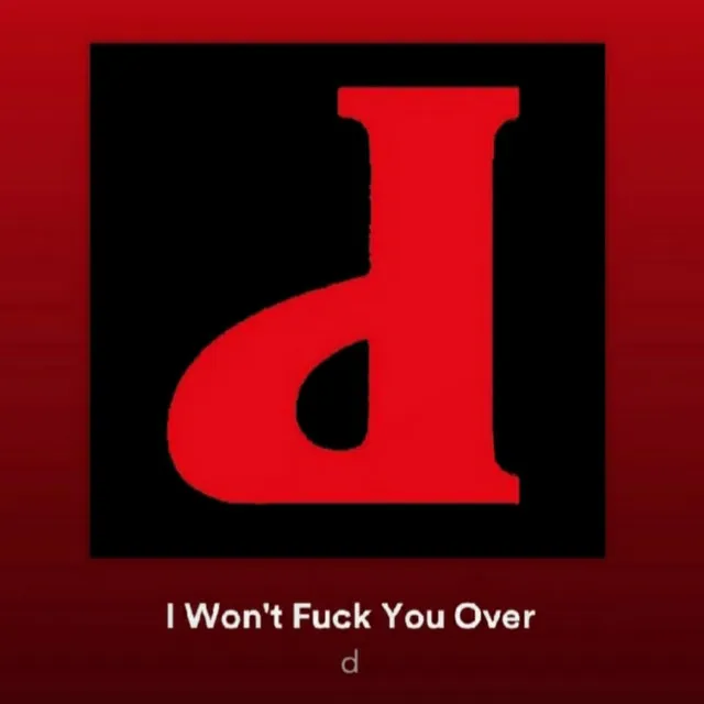 I Won't Fuck You Over