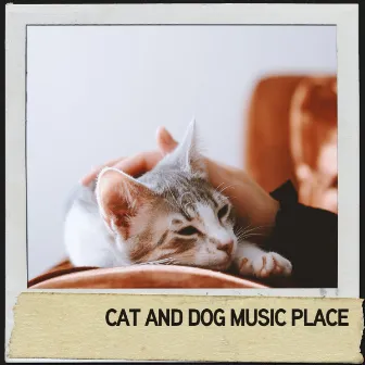 Cat and Dog Music Place: Soothing Sounds for Furry Friends by Hundemusikk