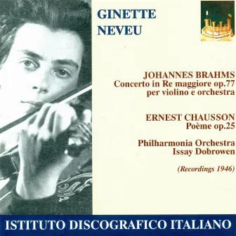 Brahms, J.: Violin Concerto, Op. 77 / Chausson, E.: Poeme (Neveu, Philharmonia Orchestra, Dobrowen) (1946) by Ginette Neveu