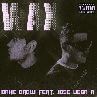 Wax by Daxe Crow