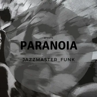 Paranoia by Jazzmaster_Funk